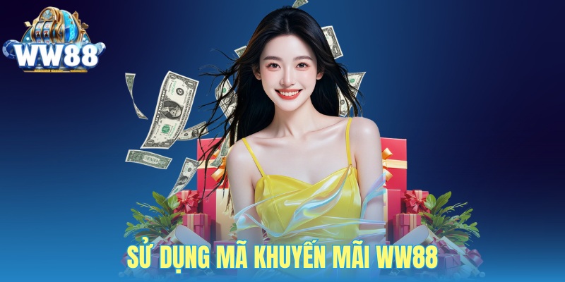 Sử dụng mã khuyến mãi WW88