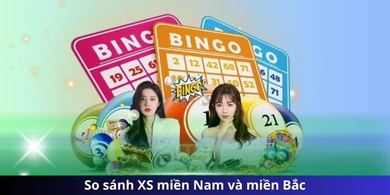 So sánh XS miền Nam và miền Bắc