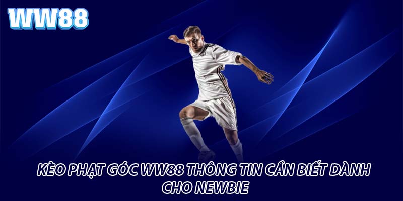 Kèo Phạt Góc WW88